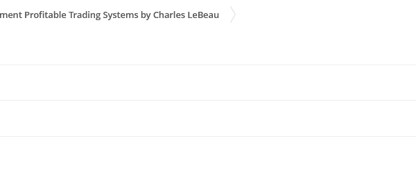 Evaluate and Implement Profitable Trading Systems by Charles LeBeau of https://crabaca.store/