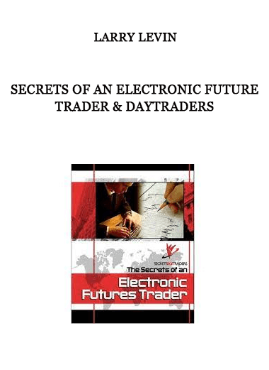 Secrets of an Electronic Futures Trader & DayTraders by Larry Levin of https://crabaca.store/