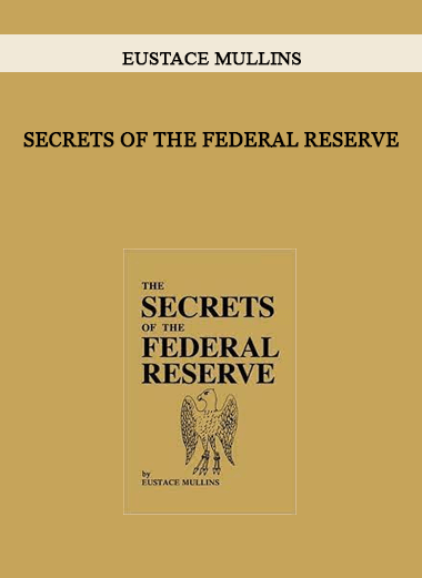 Secrets of the Federal Reserve by Eustace Mullins of https://crabaca.store/