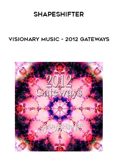 Shapeshifter - Visionary Music - 2012 Gateways of https://crabaca.store/