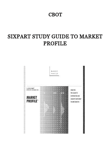 Sixpart Study Guide to Market Profile by CBOT of https://crabaca.store/