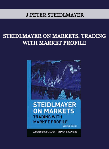 Steidlmayer On Markets. Trading with Market Profile by J.Peter Steidlmayer of https://crabaca.store/