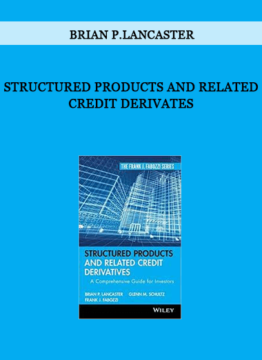 Structured Products and Related Credit Derivates by Brian P.Lancaster of https://crabaca.store/