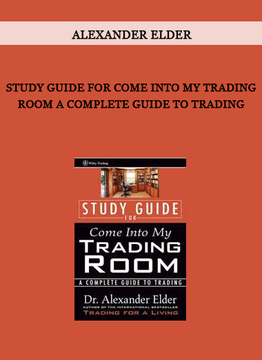 Study Guide for Come Into My Trading Room A Complete Guide to Trading by Alexander Elder of https://crabaca.store/