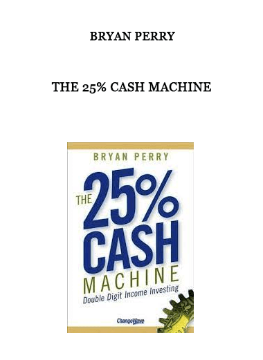 The 25% Cash Machine by Bryan Perry of https://crabaca.store/