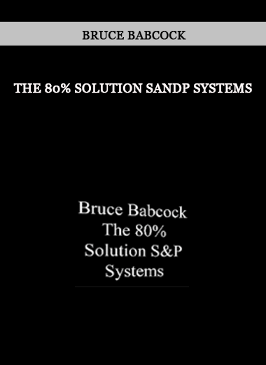 The 80% Solution SandP Systems by Bruce Babcock of https://crabaca.store/