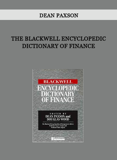 The Blackwell Encyclopedic Dictionary of Finance by Dean Paxson of https://crabaca.store/