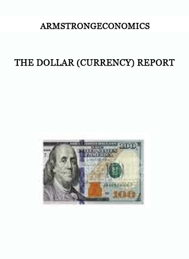 The Dollar (Currency) Report from Armstrongeconomics of https://crabaca.store/