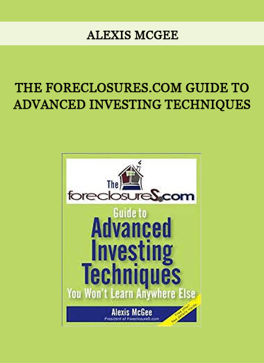 The Foreclosures.com Guide to Advanced Investing Techniques by Alexis McGee of https://crabaca.store/