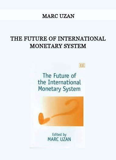 The Future of International Monetary System by Marc Uzan of https://crabaca.store/