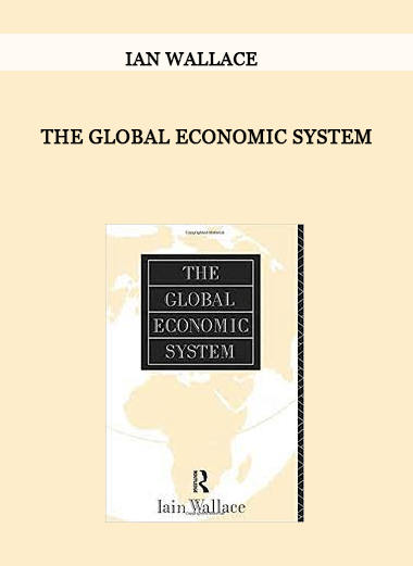 The Global Economic System by Ian Wallace of https://crabaca.store/