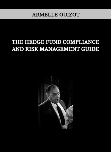 The Hedge Fund Compliance and Risk Management Guide by Armelle Guizot of https://crabaca.store/