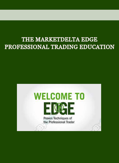 The MarketDelta Edge - PROFESSIONAL TRADING EDUCATION of https://crabaca.store/