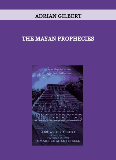 The Mayan Prophecies by Adrian Gilbert of https://crabaca.store/