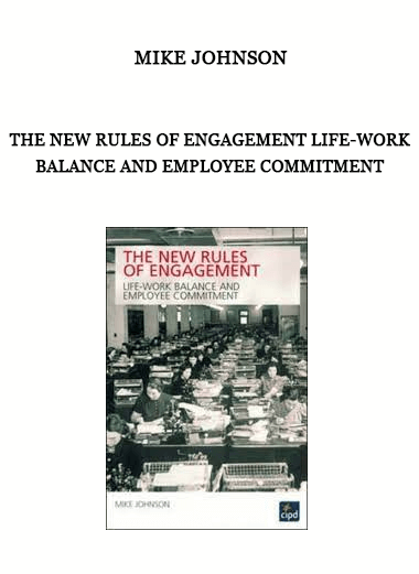 The New Rules of Engagement Life-Work Balance and Employee Commitment by Mike Johnson of https://crabaca.store/