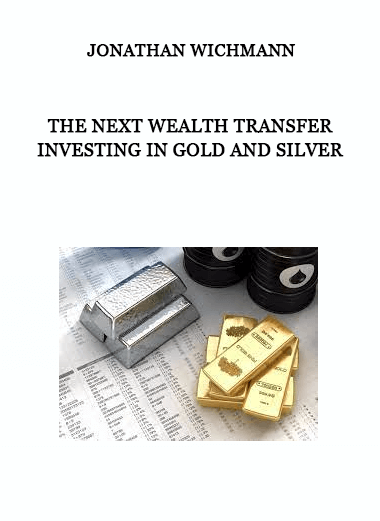 The Next Wealth Transfer – Investing in Gold and Silver by Jonathan Wichmann of https://crabaca.store/