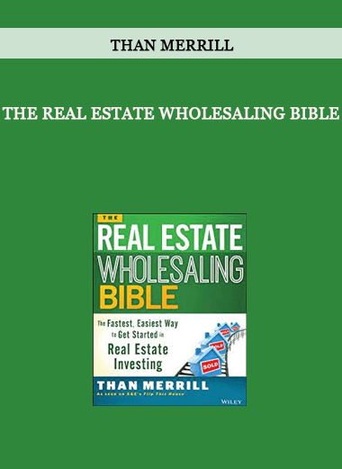 The Real Estate Wholesaling Bible by Than Merrill of https://crabaca.store/