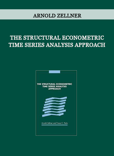 The Structural Econometric Time Series Analysis Approach by Arnold Zellner of https://crabaca.store/