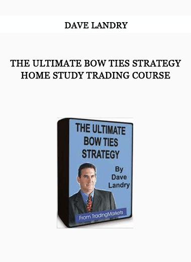 The Ultimate Bow Ties Strategy Home Study Trading Course by Dave Landry of https://crabaca.store/