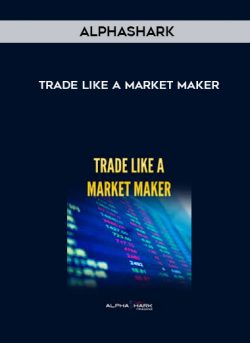 Trade Like a Market Maker by AlphaShark of https://crabaca.store/