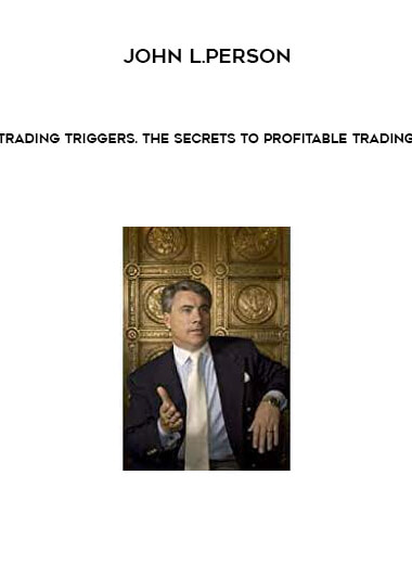 Trading Triggers. The Secrets to Profitable Trading by John L.Person of https://crabaca.store/