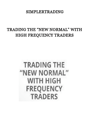 Trading the “New Normal” With High Frequency Traders from Simplertrading of https://crabaca.store/