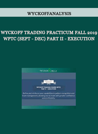 WYCKOFFANALYSIS - Wyckoff Trading Practicum Fall 2019 WPTC (Sept - Dec) PART II - EXECUTION of https://crabaca.store/