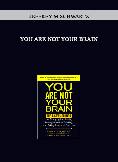 You Are Not Your Brain by Jeffrey M Schwartz of https://crabaca.store/