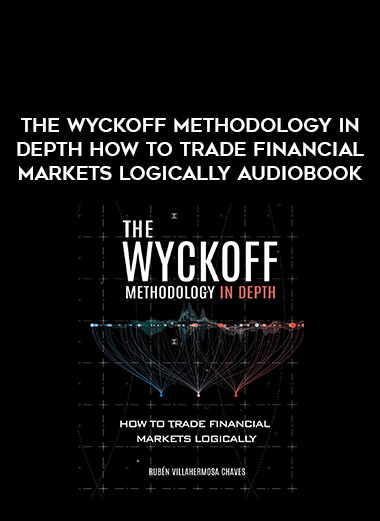 The Wyckoff Methodology in Depth How to Trade Financial Markets Logically Audiobook of https://crabaca.store/