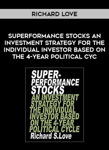 Richard Love – Superformance Stocks An Investment Strategy for the Individual Investor Based on the 4-Year Political Cyc of https://crabaca.store/