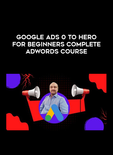 Google Ads 0 to hero for beginners complete AdWords course of https://crabaca.store/