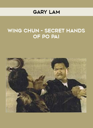 Gary Lam - Wing Chun - Secret Hands of Po Pai of https://crabaca.store/