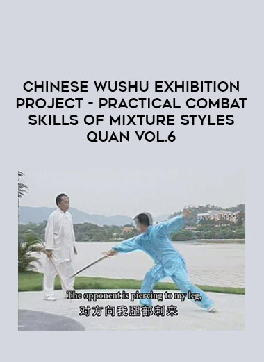 Chinese Wushu Exhibition Project - Practical Combat Skills of Mixture styles Quan Vol.6 of https://crabaca.store/