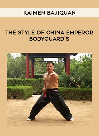 Kaimen Bajiquan - The Style of China Emperor Bodyguard´s of https://crabaca.store/