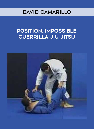 David Camarillo - Position: Impossible Guerrilla Jiu Jitsu of https://crabaca.store/