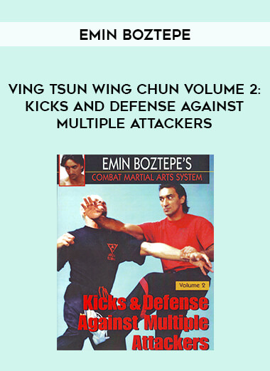 Emin Boztepe - Ving Tsun Wing Chun Volume 2: Kicks and Defense Against Multiple Attackers of https://crabaca.store/