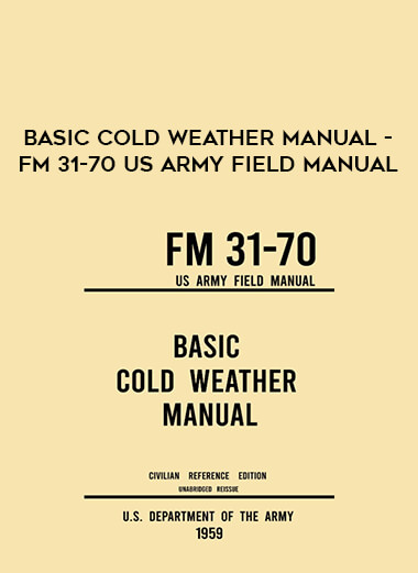 Basic Cold Weather Manual - FM 31-70 US Army Field Manual of https://crabaca.store/