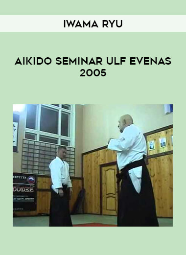 Iwama Ryu - Aikido Seminar Ulf Evenas 2005 of https://crabaca.store/