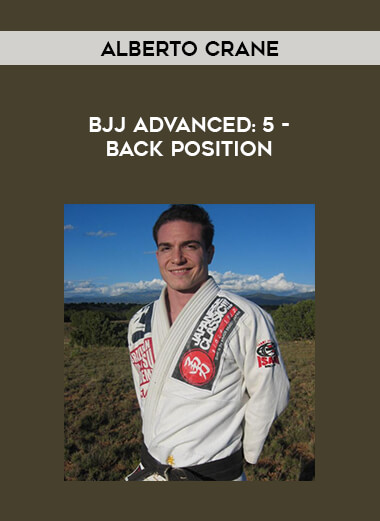 Alberto Crane - BJJ Advanced : 5 - BACK POSITION of https://crabaca.store/