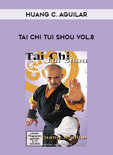 Huang C. Aguilar - Tai Chi Tui Shou Vol.8 of https://crabaca.store/