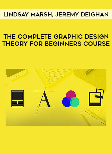 The Complete Graphic Design Theory for Beginners Course by Lindsay Marsh