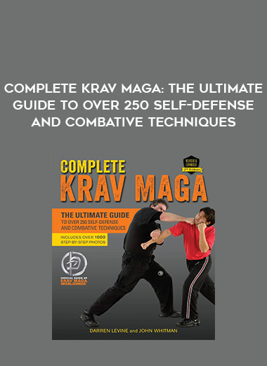 Complete Krav Maga: The Ultimate Guide to Over 250 Self-Defense and Combative Techniques of https://crabaca.store/