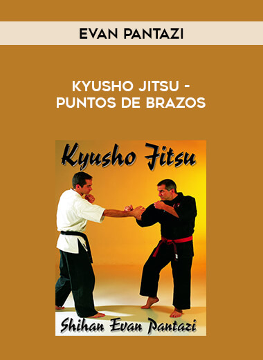 Evan Pantazi - Kyusho Jitsu- Puntos De Brazos of https://crabaca.store/