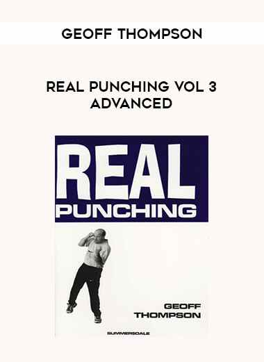 Geoff Thompson - Real Punching Vol 3 Advanced of https://crabaca.store/