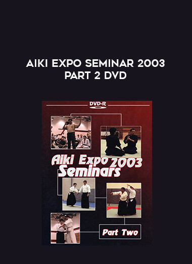 Aiki Expo Seminar 2003 PART 2 DVD of https://crabaca.store/