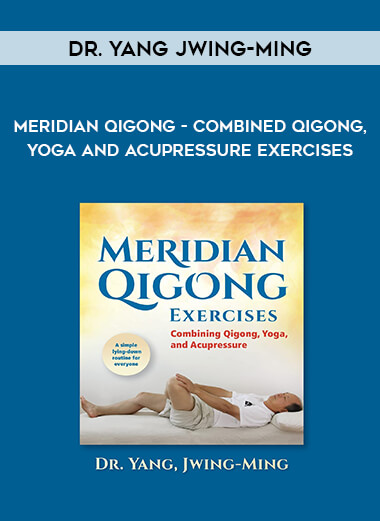 Dr. Yang Jwing-Ming - Meridian QiGong - Combined Qigong