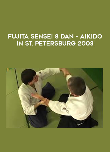 Fujita Sensei 8 dan - Aikido in St. Petersburg 2003 of https://crabaca.store/