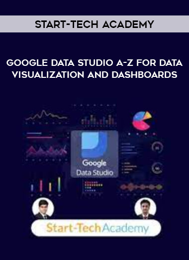 Google Data Studio A-Z for Data Visualization and Dashboards by Start-Tech Academy of https://crabaca.store/