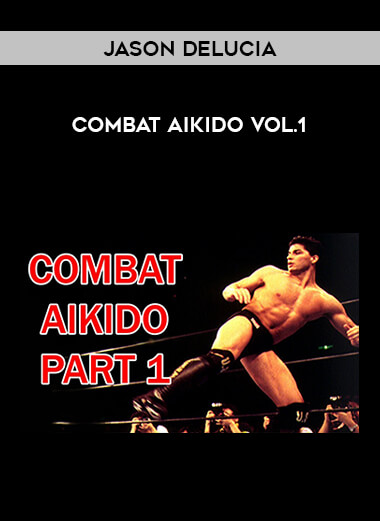 Jason Delucia - Combat Aikido Vol.1 of https://crabaca.store/