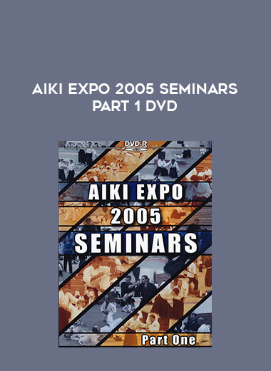 AIKI EXPO 2005 SEMINARS PART 1 DVD of https://crabaca.store/